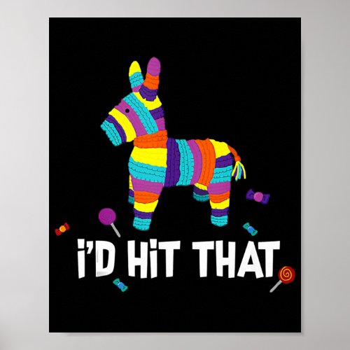 Id Hit That Pinata Mexican Cinco De Mayo Men Poster