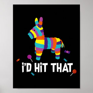 I'd Hit That Pinata Mexican Cinco De Mayo Party Co Poster