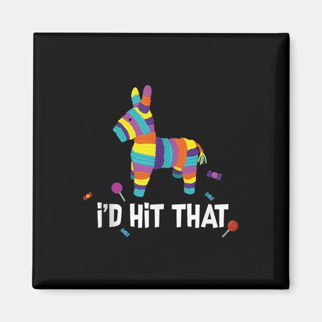 Id Hit That Pinata Mexican Tank Top Cinco De Mayo  Magnet (Front)