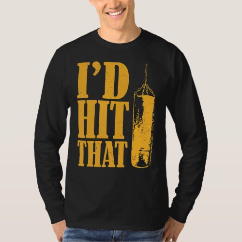 Id Hit That   Professional Boxer Crew Boxing T_Shirt
