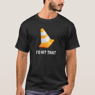 I'd Hit That Traffic Safety Construction Cone T-Shirt