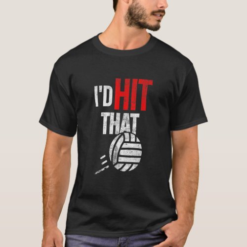 Id Hit That Volleyball  T_Shirt