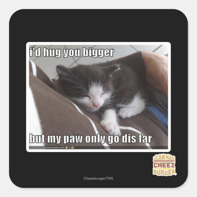 I'd hug you bigger square sticker (Front)