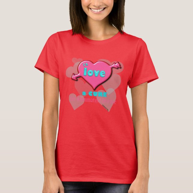 I'd Love a cure CUSTOMIZABLE to any text T-Shirt (Front)