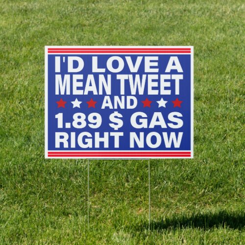 Id Love A Mean Tweet And 189  Gas Right Now Sign