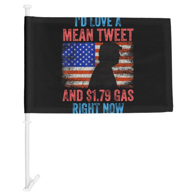 I'd Love A Mean Tweet Car Flag (Front)
