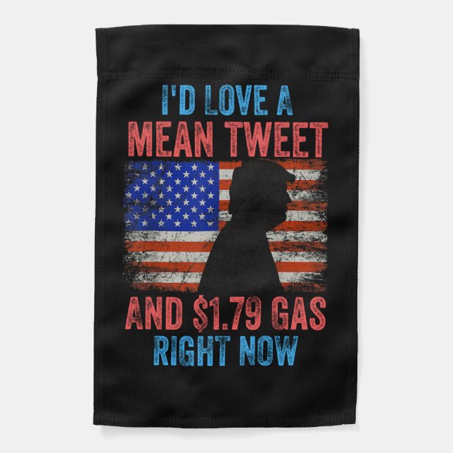 I'd Love A Mean Tweet Garden Flag (Front)