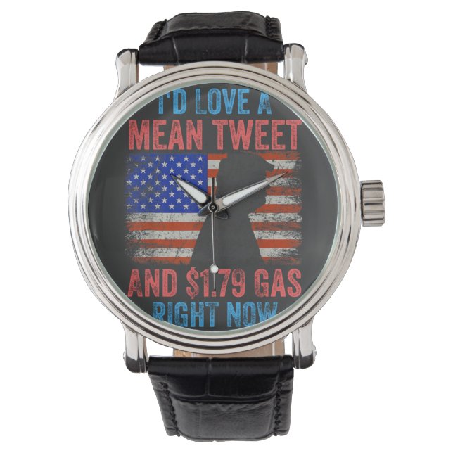 I'd Love A Mean Tweet Watch (Front)
