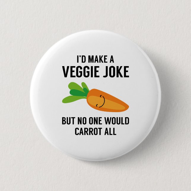 I'd Make A Veggie Joke Pinback Button (Front)