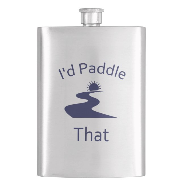 I'd Paddle That Flask (Front)
