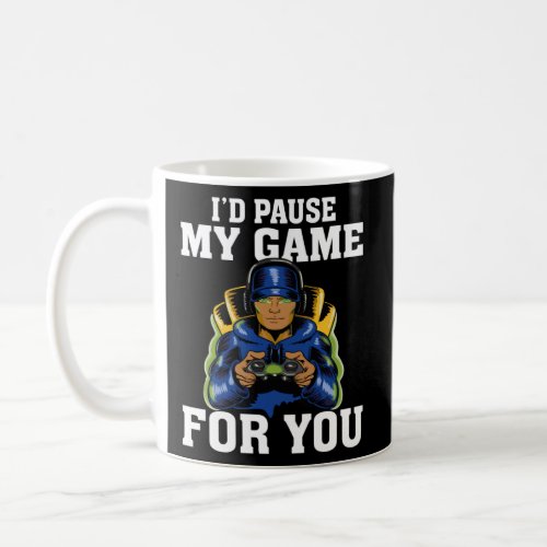 Id Pause My Game For You  PC Video Gaming Gamer   Coffee Mug