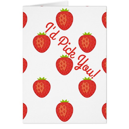 "I'd Pick You!" Strawberry Cards (Front)