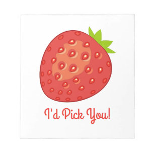 "I'd Pick You!" Strawberry Notepad