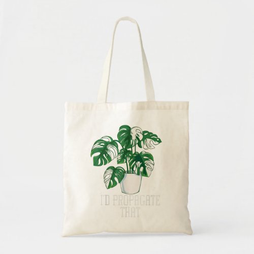 Id Propagate That Funny Crazy Plant Lady Monstera Tote Bag