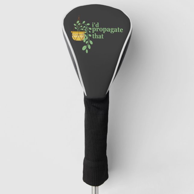 I'd Propogate That Funny Gardening Plant Lovers   Golf Head Cover (Front)