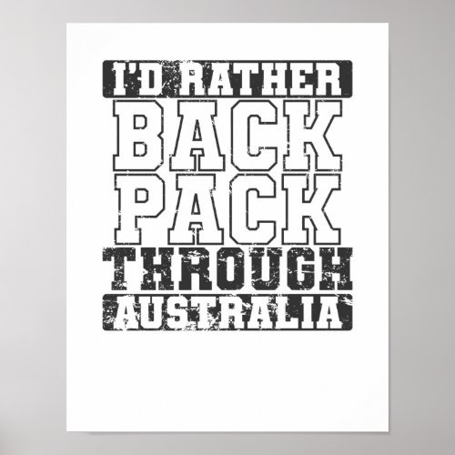 Id rather Backpack through Australia Auslandsjahr Poster