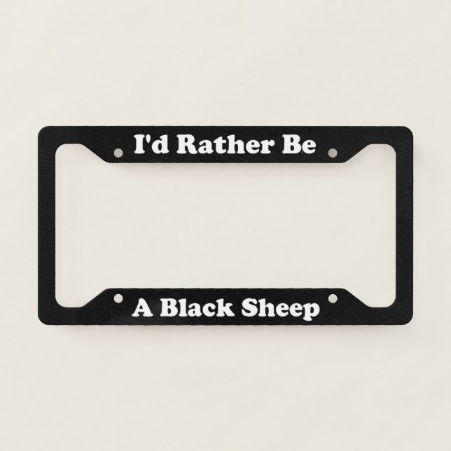 Id Rather Be A Black Sheep License Plate Frame (Front)