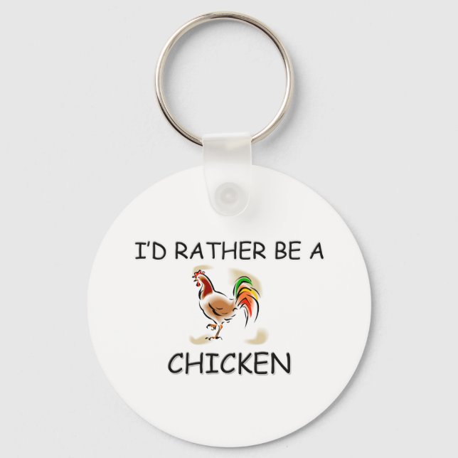 I'd Rather Be A Chicken Keychain (Front)