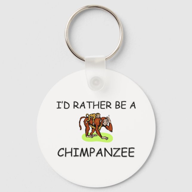 I'd Rather Be A Chimpanzee Keychain (Front)