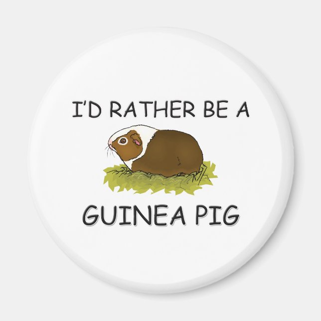 I'd Rather Be A Guinea Pig Magnet (Front)