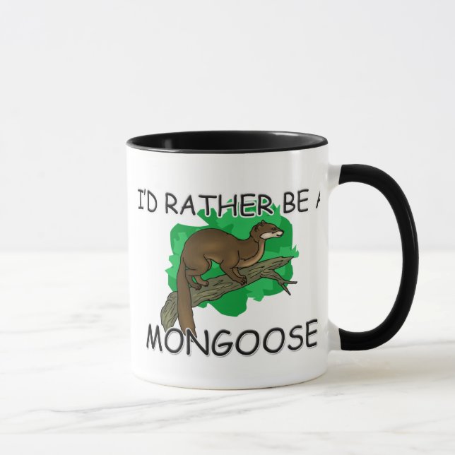 I'd Rather Be A Mongoose Mug (Right)