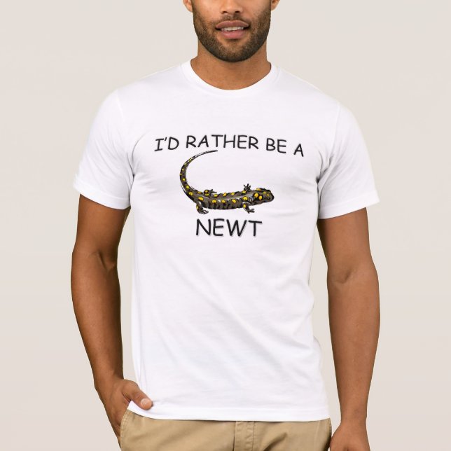 I'd Rather Be A Newt T-Shirt (Front)