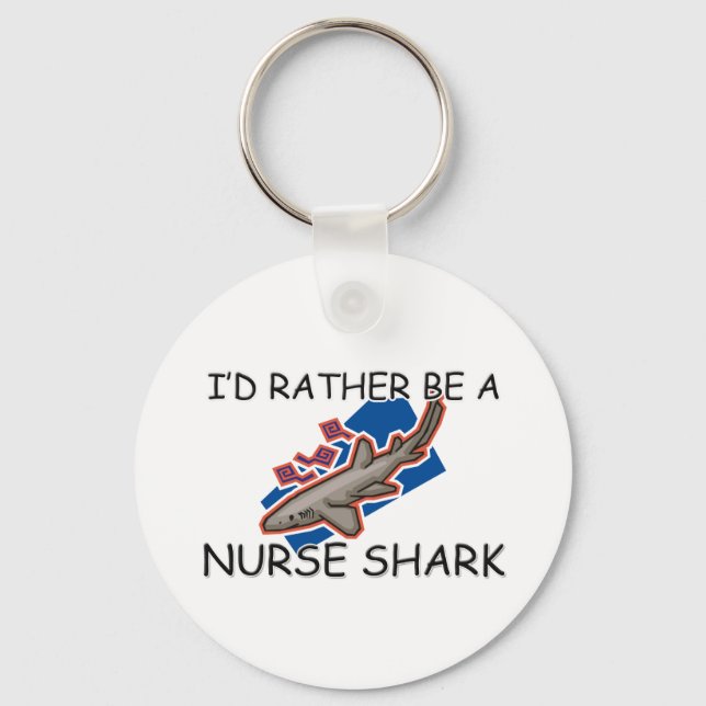 I'd Rather Be A Nurse Shark Keychain (Front)