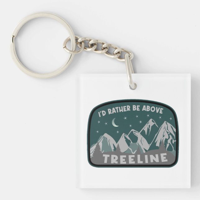 I'd Rather Be Above Treeline Keychain (Front)