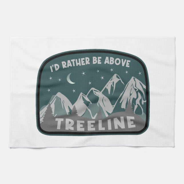 I'd Rather Be Above Treeline Kitchen Towel (Horizontal)
