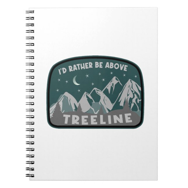 I'd Rather Be Above Treeline Notebook (Front)