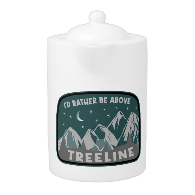 I'd Rather Be Above Treeline Teapot (Front)
