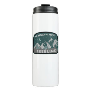 I'd Rather Be Above Treeline Thermal Tumbler