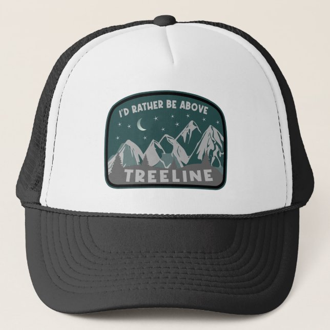 I'd Rather Be Above Treeline Trucker Hat (Front)