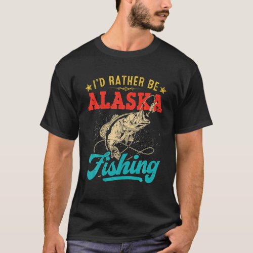 Id Rather Be Alaska Fishing Funny Ocean Salmon Ic T_Shirt