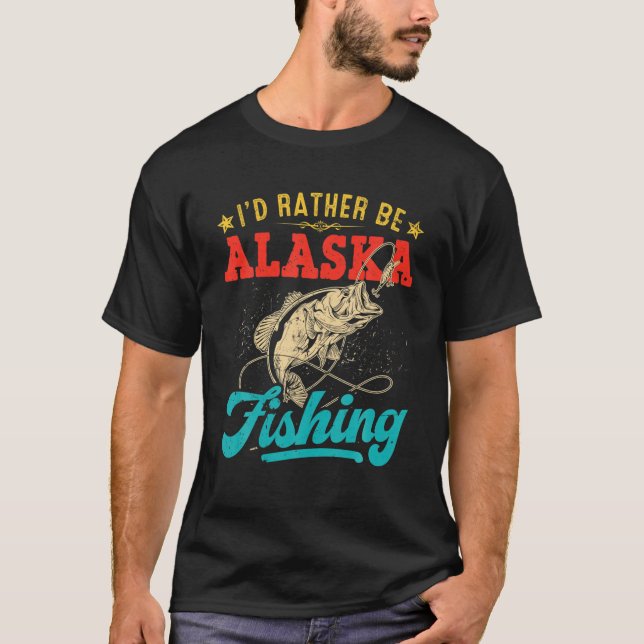 I'd Rather Be Alaska Fishing Funny Ocean Salmon Ic T-Shirt (Front)