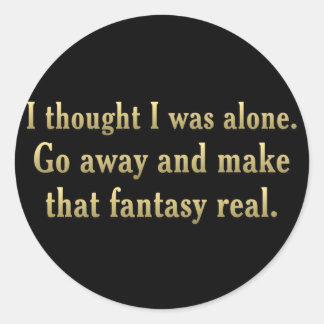 I'd rather be alone (sq) classic round sticker
