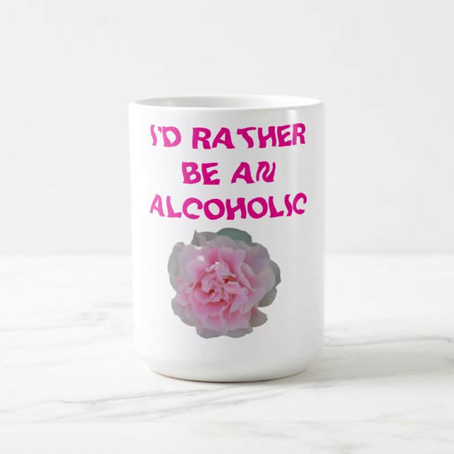 ID RATHER BE AN ALCOHOLIC COFFEE MUG (Center)