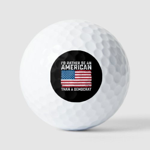 Id Rather Be An American Than A Democrat Golf Balls