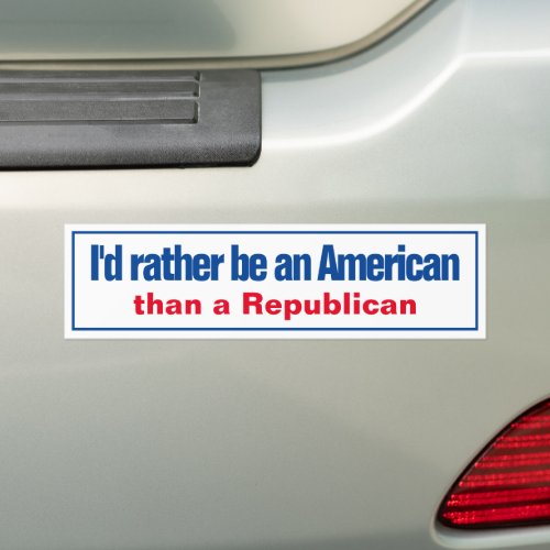 Id rather be an American than a traitor Bumper Sticker