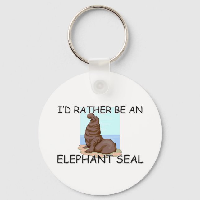 I'd Rather Be An Elephant Seal Keychain (Front)