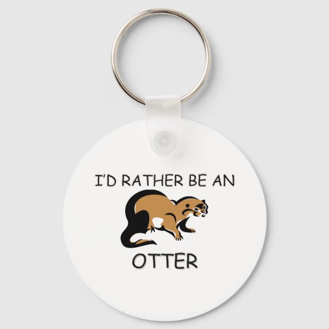 I'd Rather Be An Otter Keychain (Front)