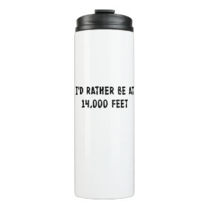 I'd Rather Be At 14,000 Feet Thermal Tumbler