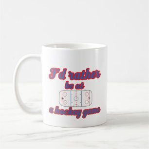 I'd Rather Be at a Hockey Game Coffee Mug