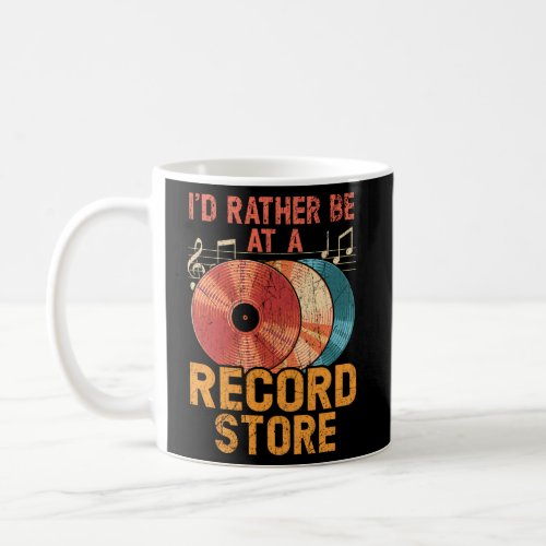 ID Rather Be At A Record Store Vinyl Record Playe Coffee Mug