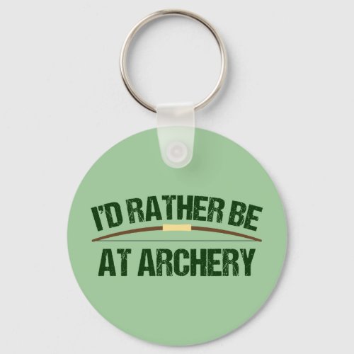 Id Rather Be At Archery Funny Archer Green Keychain