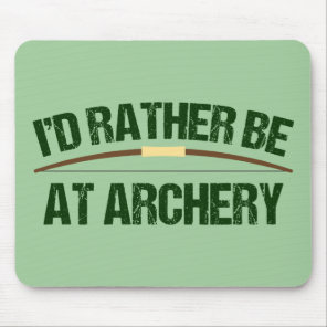 I'd Rather Be At Archery Funny Archer Green Mouse Pad