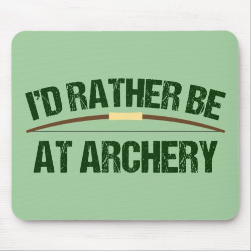 Id Rather Be At Archery Funny Archer Green Mouse Pad