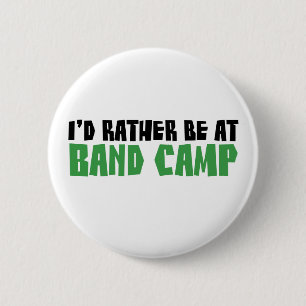 I'd Rather be at Band Camp Button