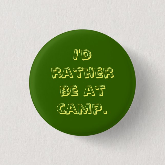I'd rather be at camp. button (Front)
