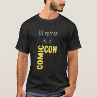 I'd Rather Be At Comic-Con (black) Essential T-Shirt